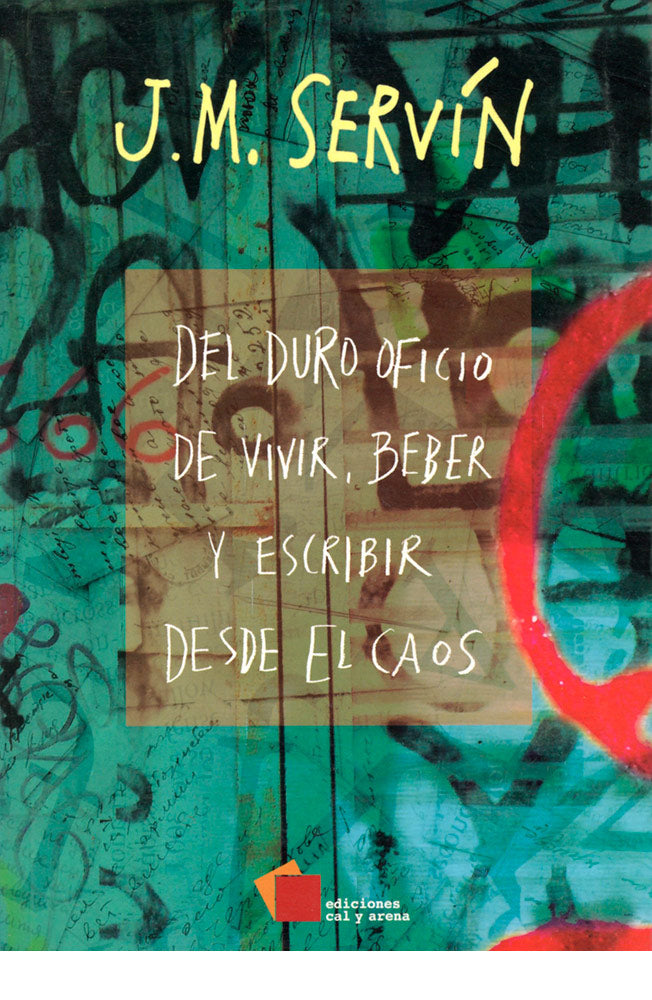 Del duro oficio de vivir, beber y escribir desde el caos