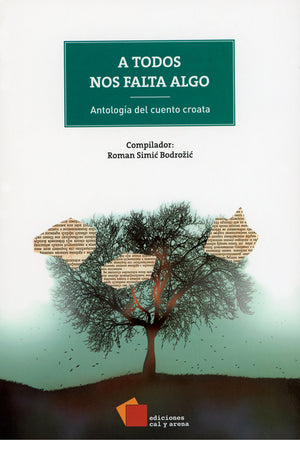 A todos nos falta algo. Antología del cuento croata