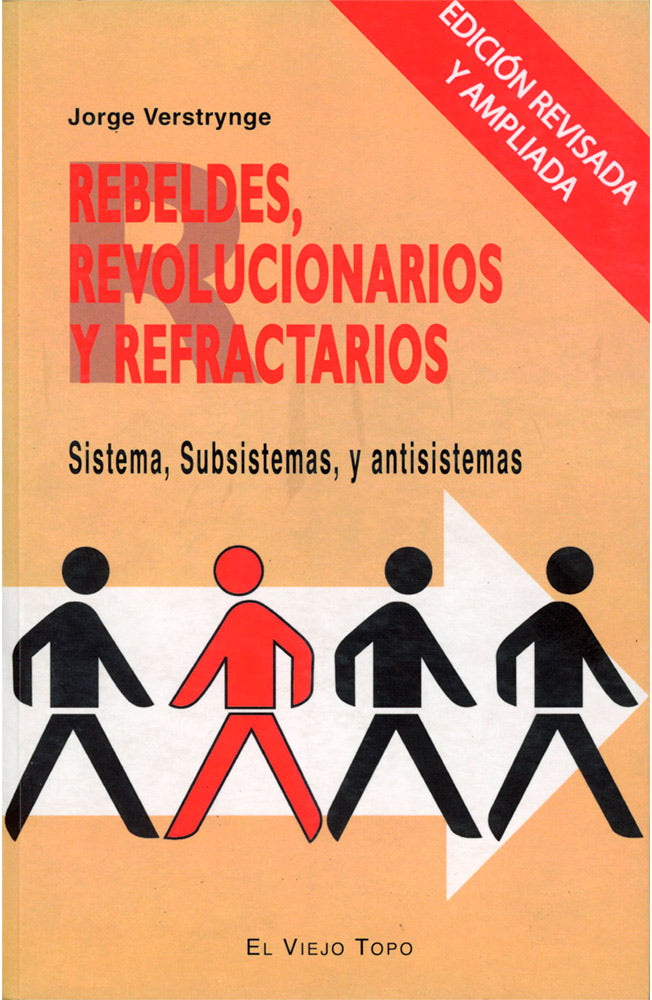 Rebeldes, Revolucionarios y refractarios. Sistema, Subsistemas, y antisistemas