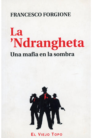 La ´Ndrangheta. Una mafia en la sombra