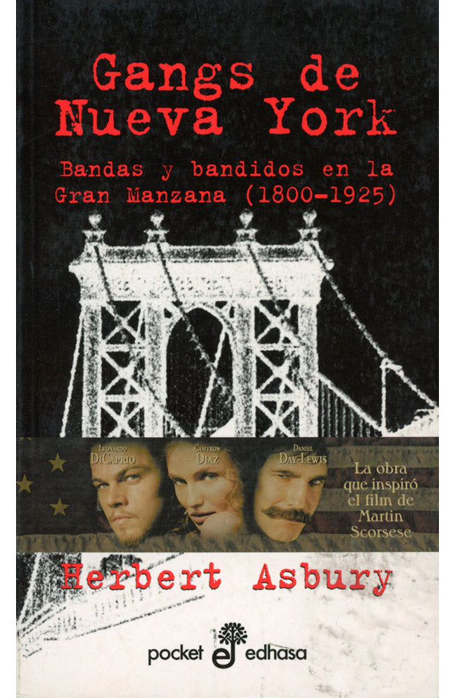 Gangs de Nueva York. Bandas y bandidos de la Gran Manzana (1800-1925)