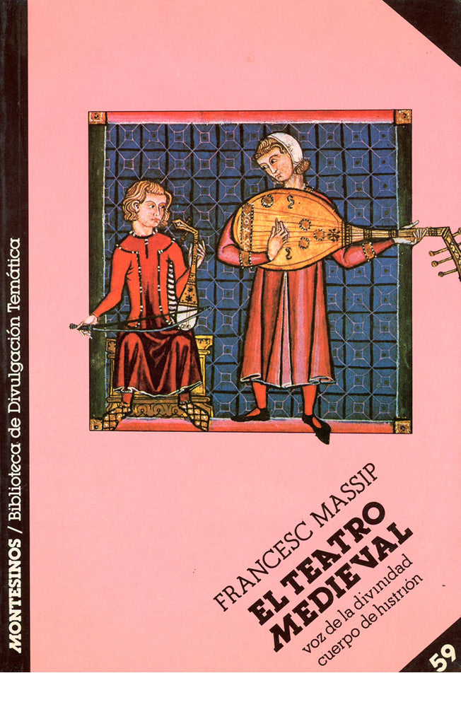 El teatro medieval. Voz de la divinidad, cuerpo de histrión
