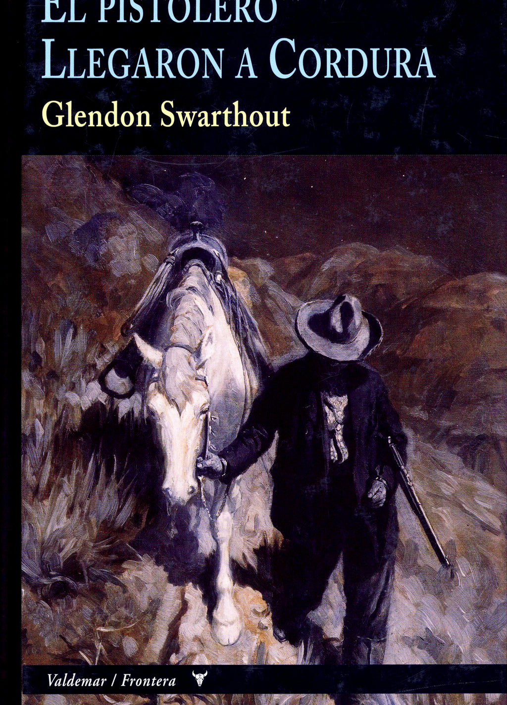El pistolero. Llegaron a Cordura