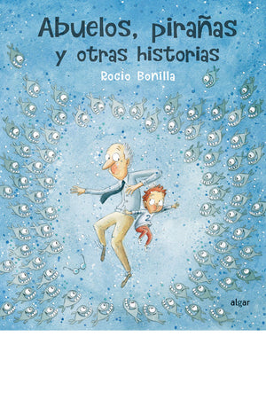 Abuelos, pirañas y otras historias