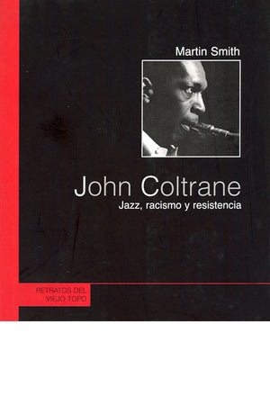 John Coltrane. Jazz, racismo y resistencia