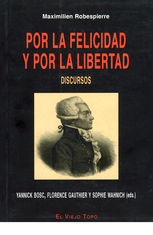 Por la felicidad y por la libertad. Discursos