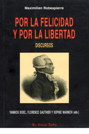 Por la felicidad y por la libertad. Discursos