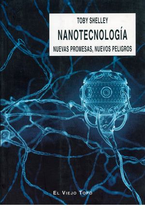 Nanotecnología. Nuevas promesas, nuevos peligros