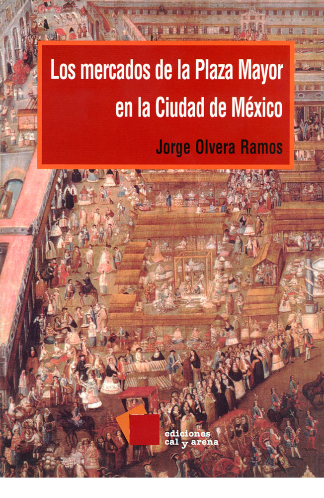 Los mercados de la Plaza Mayor en la Ciudad de México