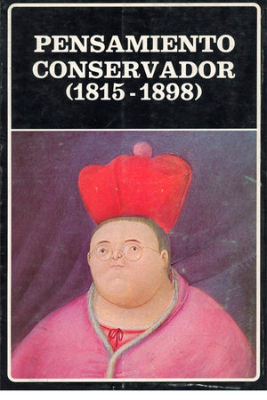 Pensamiento conservador (1815-1898) (rústica). (N°31)