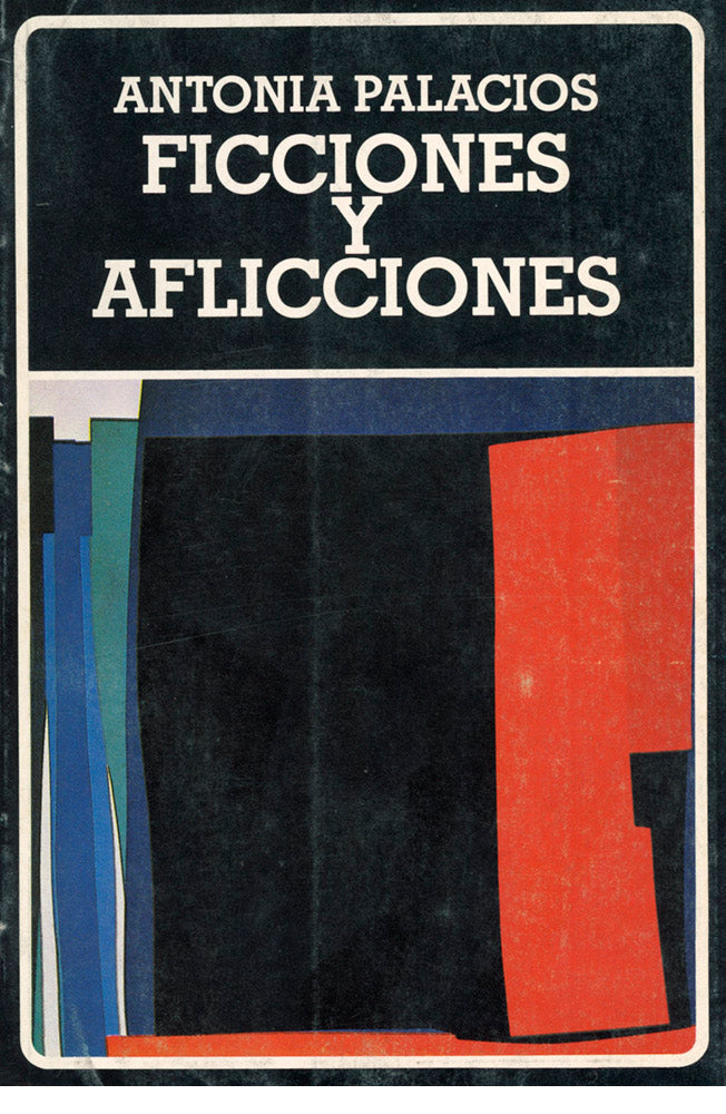 Ficciones y aflicciones (tapa dura). (N°146)