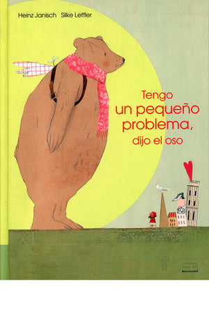 Tengo un pequeño problema, dijo el oso