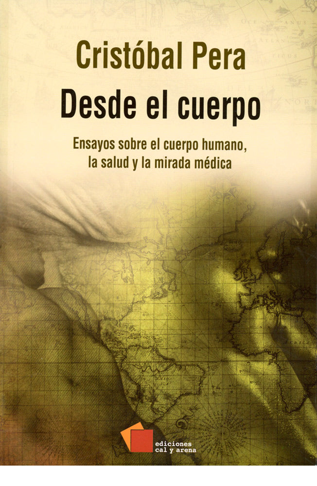 Desde el cuerpo. Ensayo sobre el cuerpo humano, la salud y la morada médica