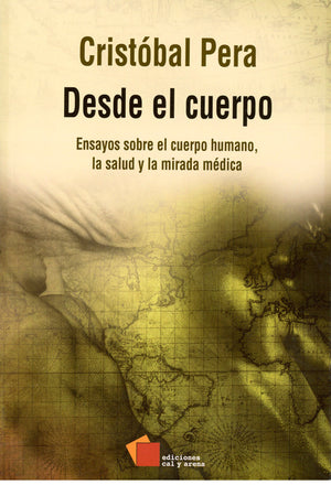 Desde el cuerpo. Ensayo sobre el cuerpo humano, la salud y la morada médica