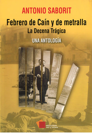 Febrero de Caín y de metralla. La Decena Trágica