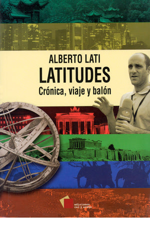 Latitudes. Crónica, viaje y balón