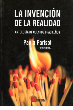 La invención de la realidad. Antología de cuentos brasileños