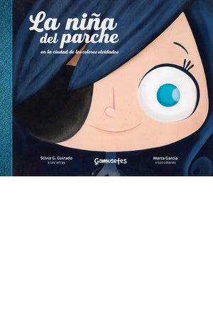 La niña del parche en la ciudad de los colores olvidados