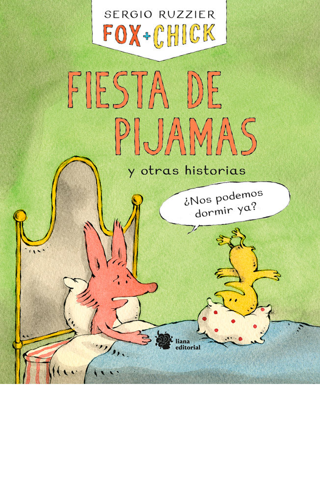 Fox + Chick. Fiesta de pijamas y otras historias