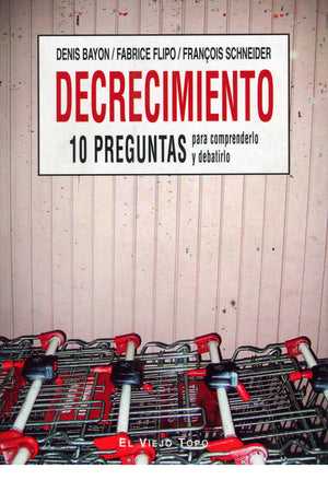 Decrecimiento. 10 preguntas para comprenderlo y debatirlo