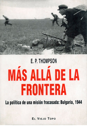 Más allá de la frontera. La política de una misión fracasada: Bulgaria, 1944