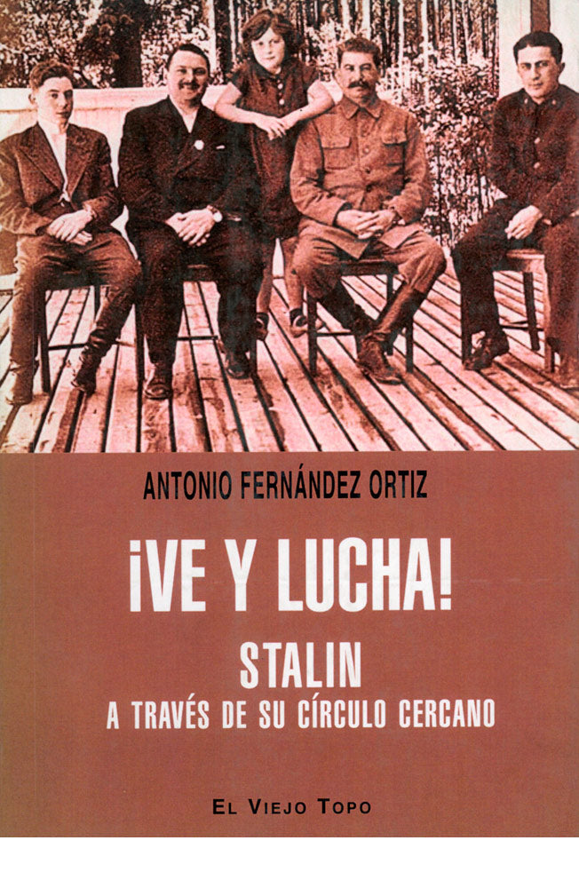 ¡Ve y lucha! Stalin a través de su círculo cercano