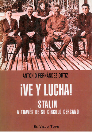 ¡Ve y lucha! Stalin a través de su círculo cercano