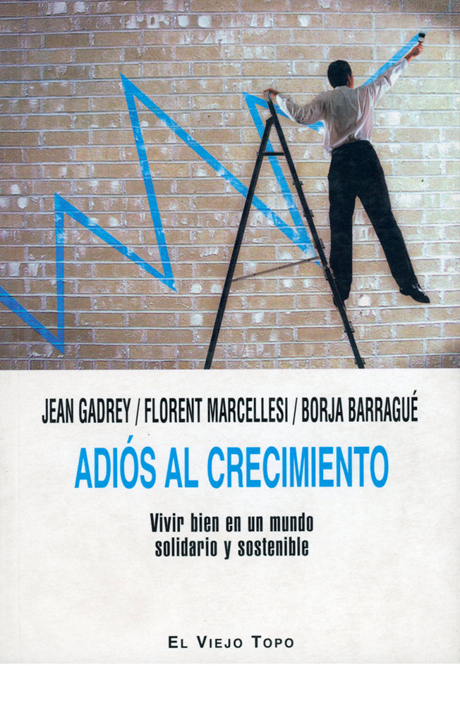 Adiós al crecimiento. Vivir bien en un mundo sostenible