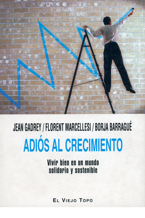 Adiós al crecimiento. Vivir bien en un mundo sostenible