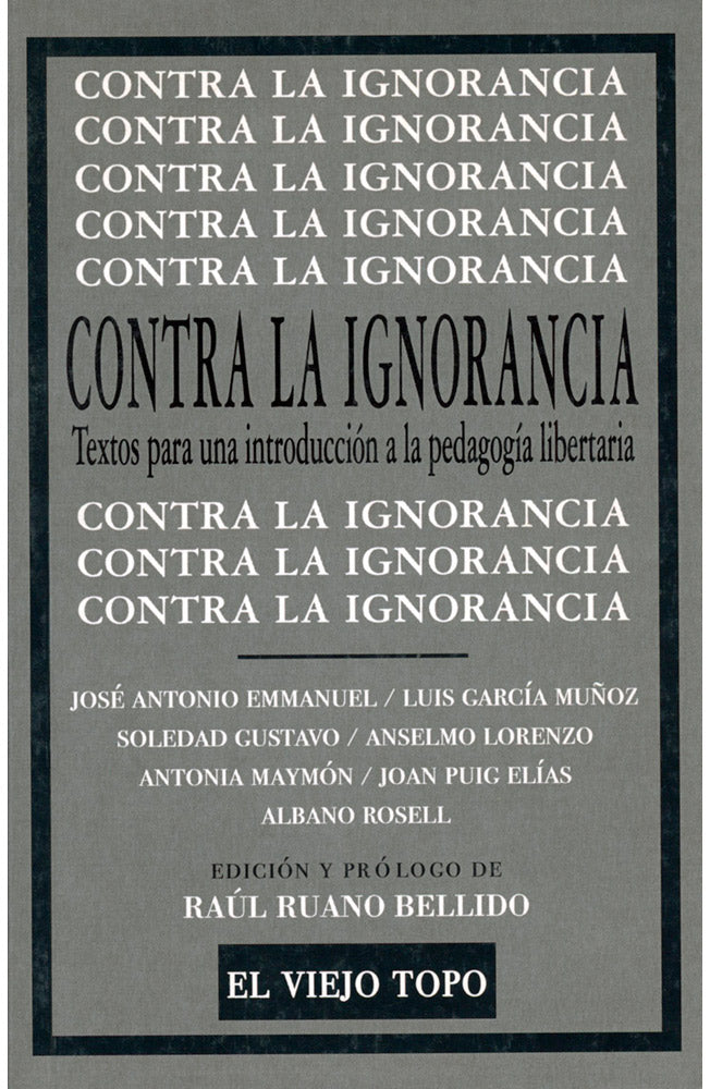 Contra la ignorancia. Textos para una introducción a una pedagogía libertaria