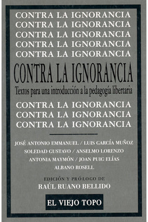 Contra la ignorancia. Textos para una introducción a una pedagogía libertaria