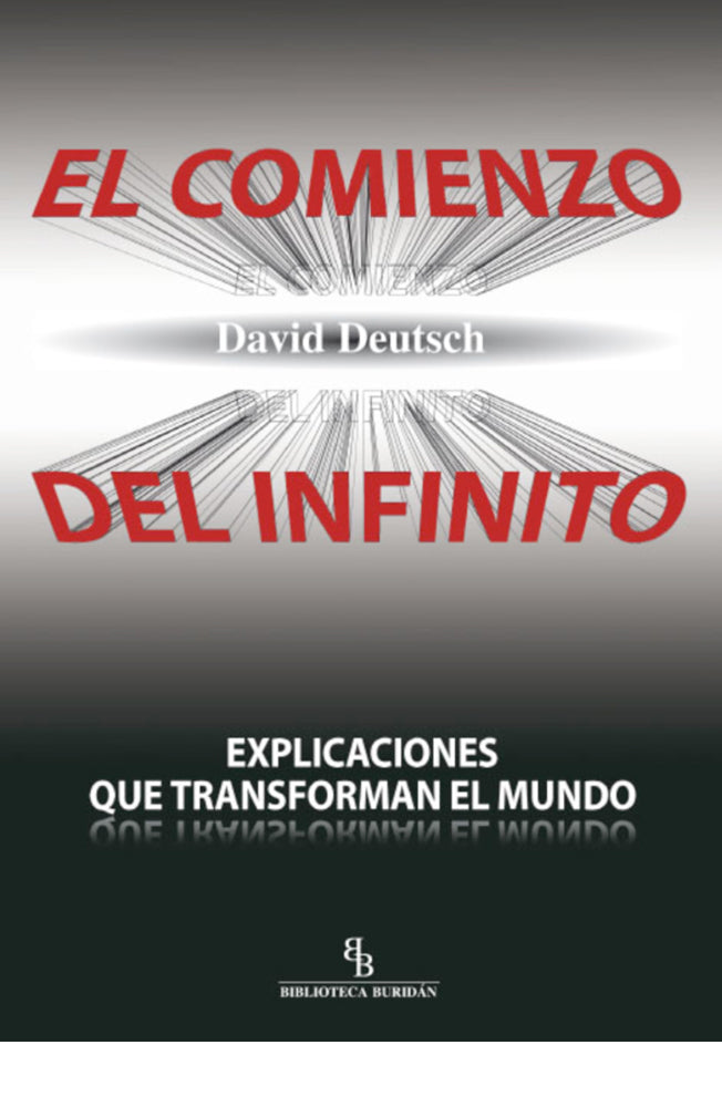 El comienzo del infinito. Explicaciones que transforman el mundo
