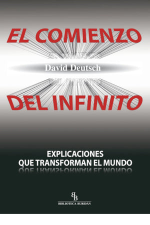 El comienzo del infinito. Explicaciones que transforman el mundo