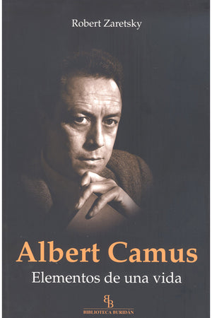 Albert Camus. Elementos de una vida