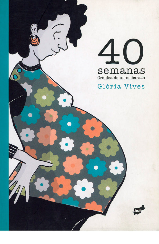 40 semanas. Crónica de un embarazo