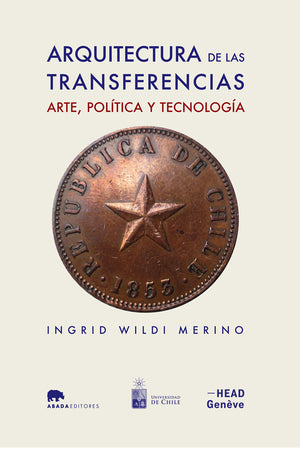 Arquitectura de las transferencias. Arte, política y tecnología