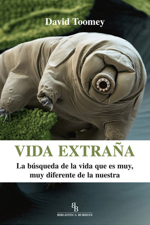 Vida extraña. La búsqueda de la vida que es muy, muy diferente a la nuestra