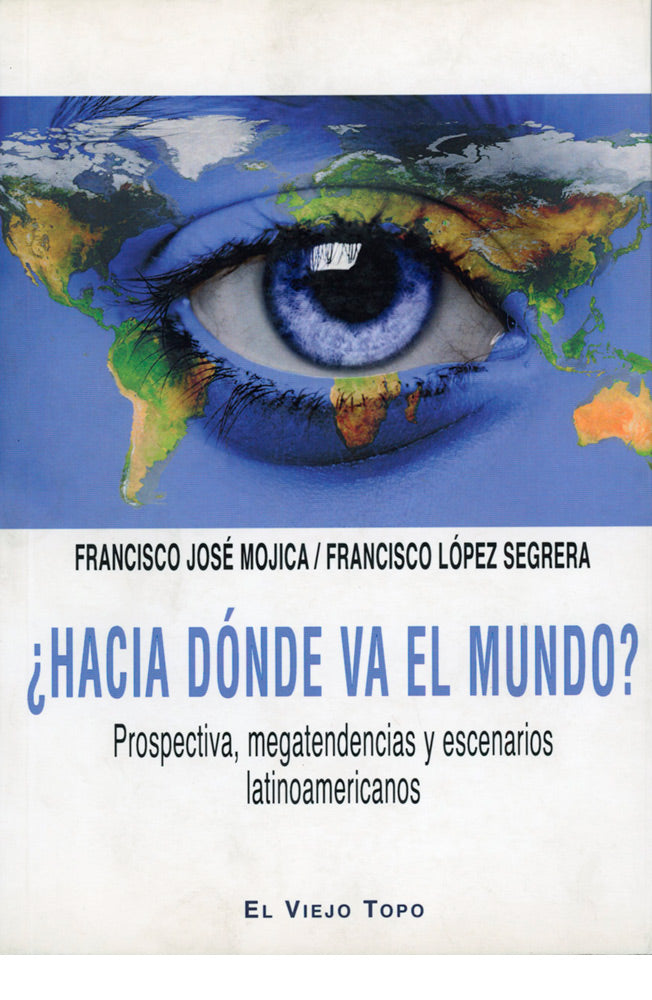 ¿Hacia dónde va el mundo? Prospectiva, megatendencias y escenarios latinoamericanos