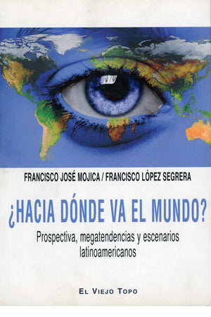 ¿Hacia dónde va el mundo? Prospectiva, megatendencias y escenarios latinoamericanos