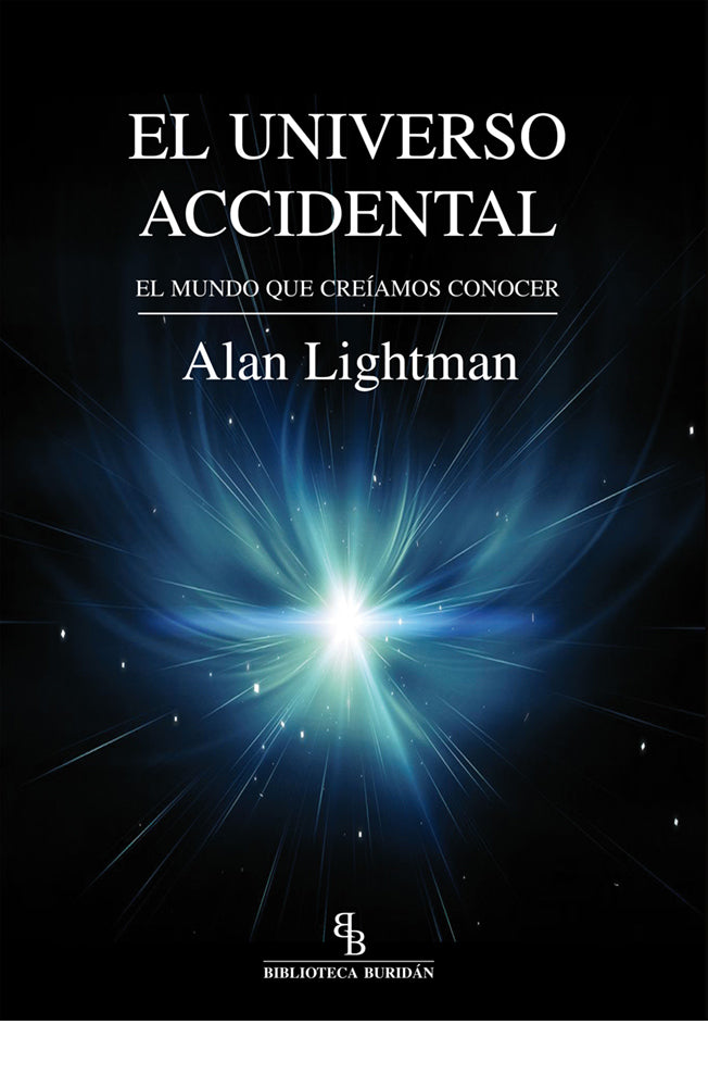 El universo accidental. El mundo que creíamos conocer