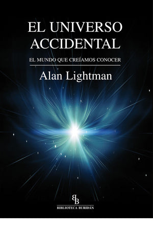 El universo accidental. El mundo que creíamos conocer