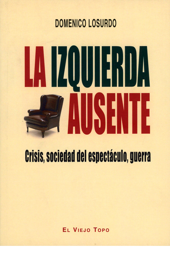 La izquierda ausente. Crisis, sociedad del espectáculo, guerra