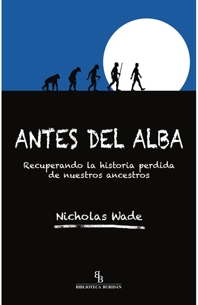 Antes del alba. Recuperando la historia perdida de nuestros ancestros