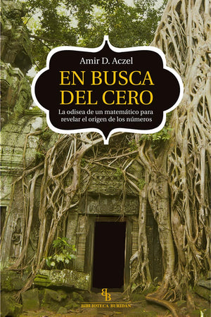 En busca del cero. La odisea de un matemático para revelar el origen de los números