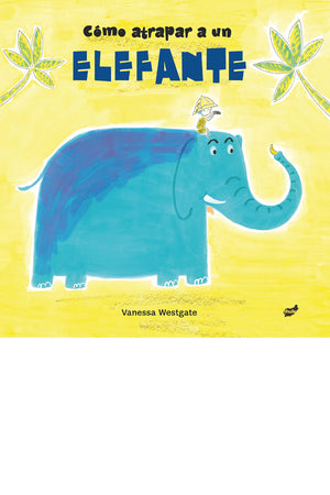 Cómo atrapar a un elefante
