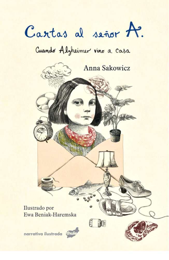 Cartas al señor A. Cuando alzheimer vino a casa