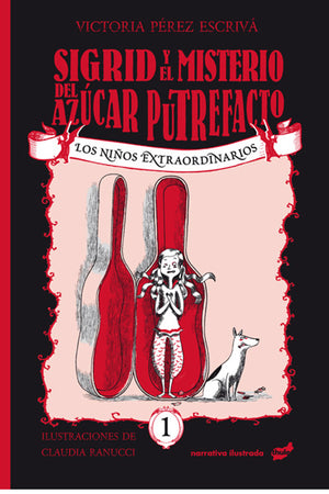 Sigrid y el misterio del azúcar putrefacto. Los niños extraordinarios 1