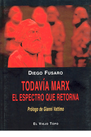 Todavía Marx. El espectro que retorna