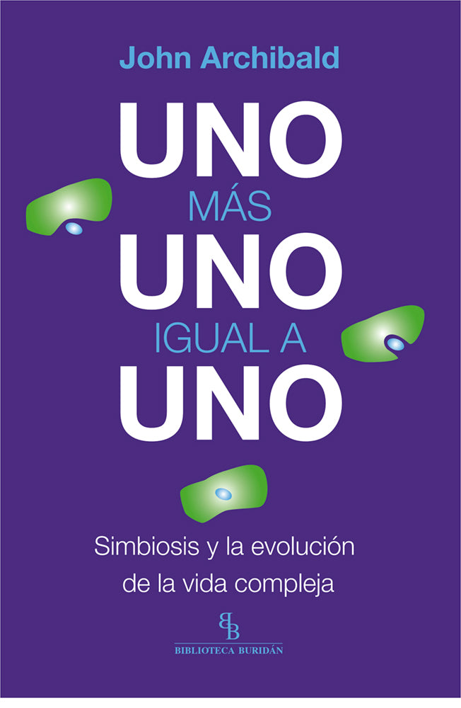 Uno más uno igual a uno. Simbiosis y la evolución de la vida compleja