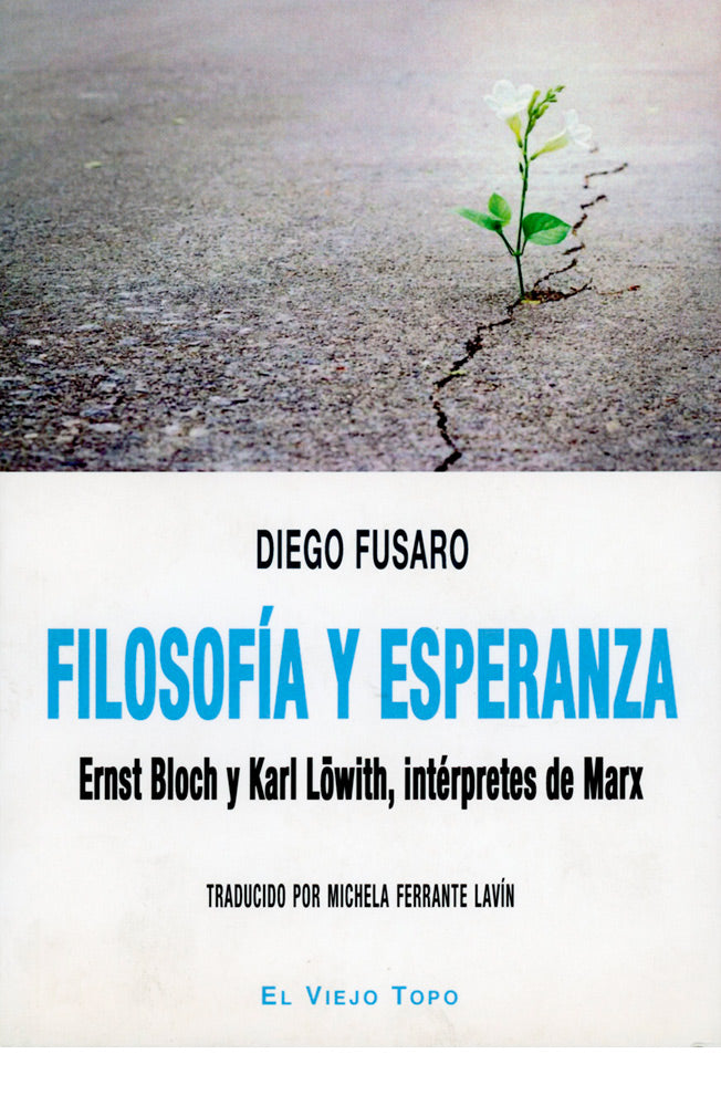 Filosofía y esperanza. Ernst Bloch y Karl Löwith, intérpretes de Marx